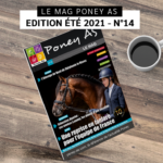 Magazine Poney As n°14 - sortie juillet 2021